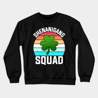 Shenanigans Squad Shamrocks Funny St Patricks Day Crewneck Sweatshirt